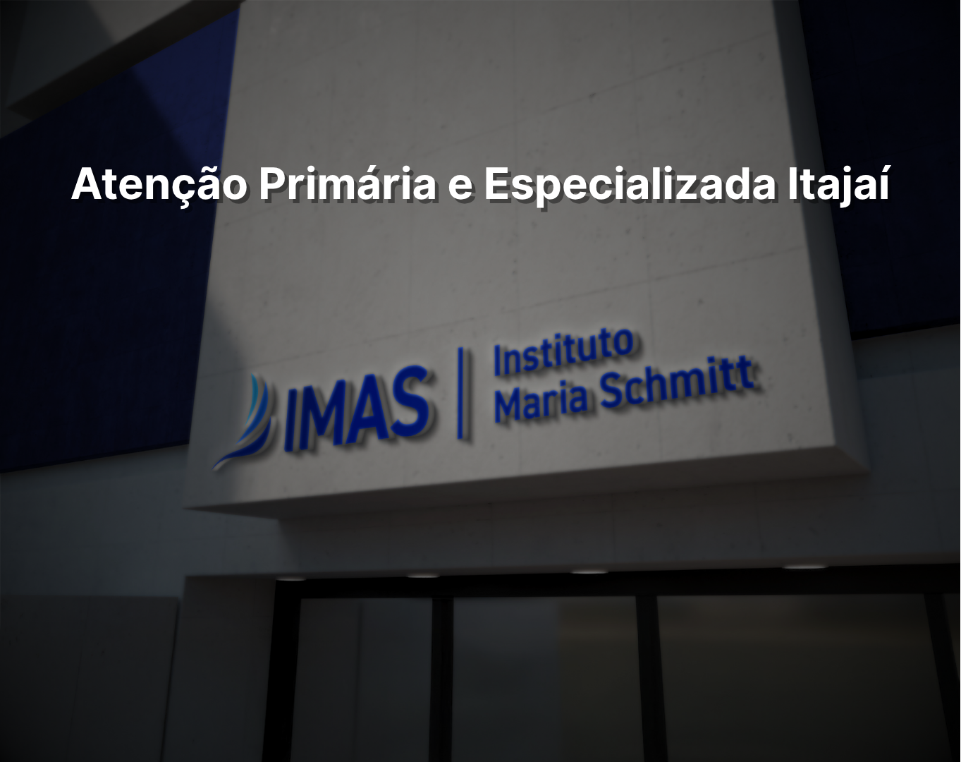 Atenção Primaria e Especializada Itajaí